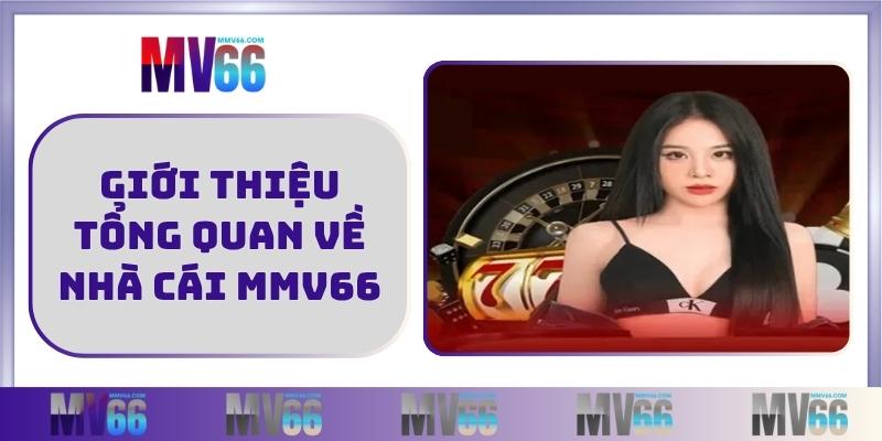 Giới thiệu tổng quan về nhà cái MMV66
